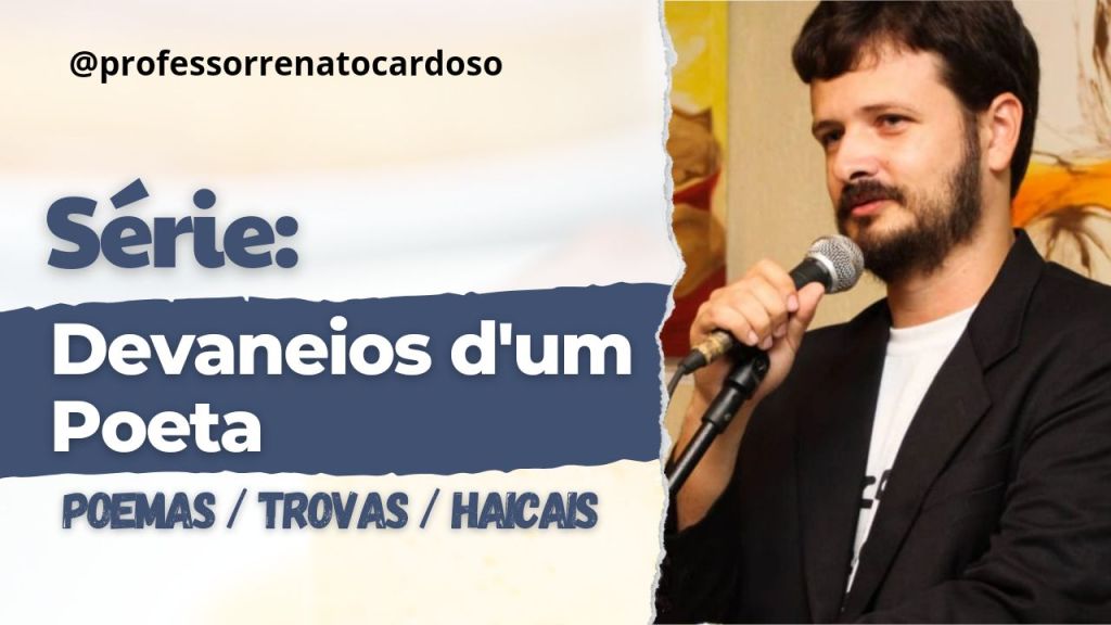Projeto 16 horas – Edição: Set.25 – Poema – “Mente” – Renato&nbsp;Cardoso